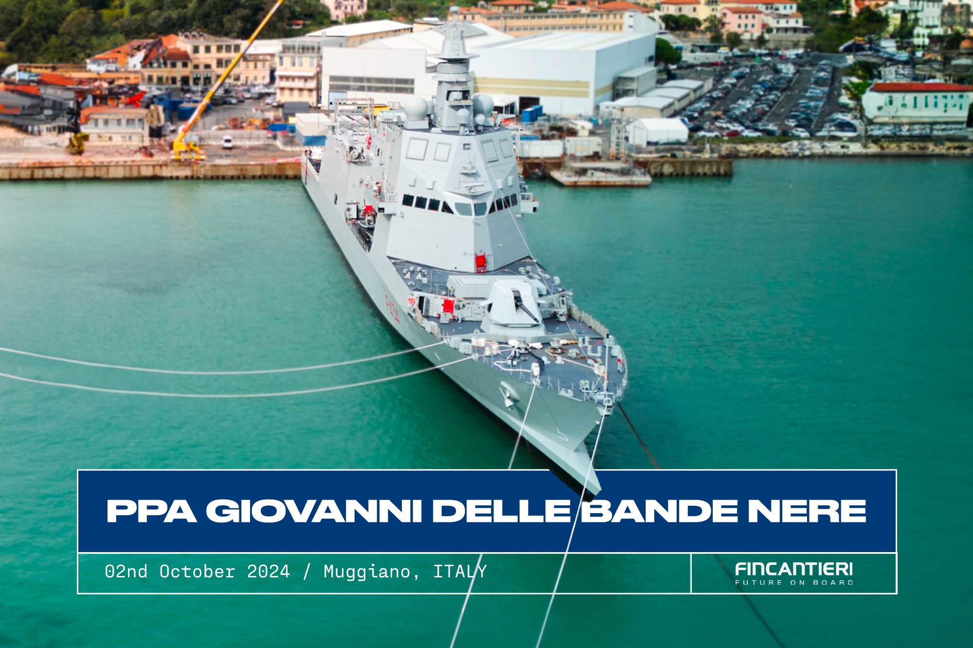 Fincantieri Delivers Multipurpose Combat Ship Giovanni delle Bande Nere in Muggiano